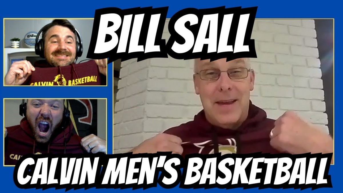 Bill Sall, Calvin MBB Head Coach – Episode 50