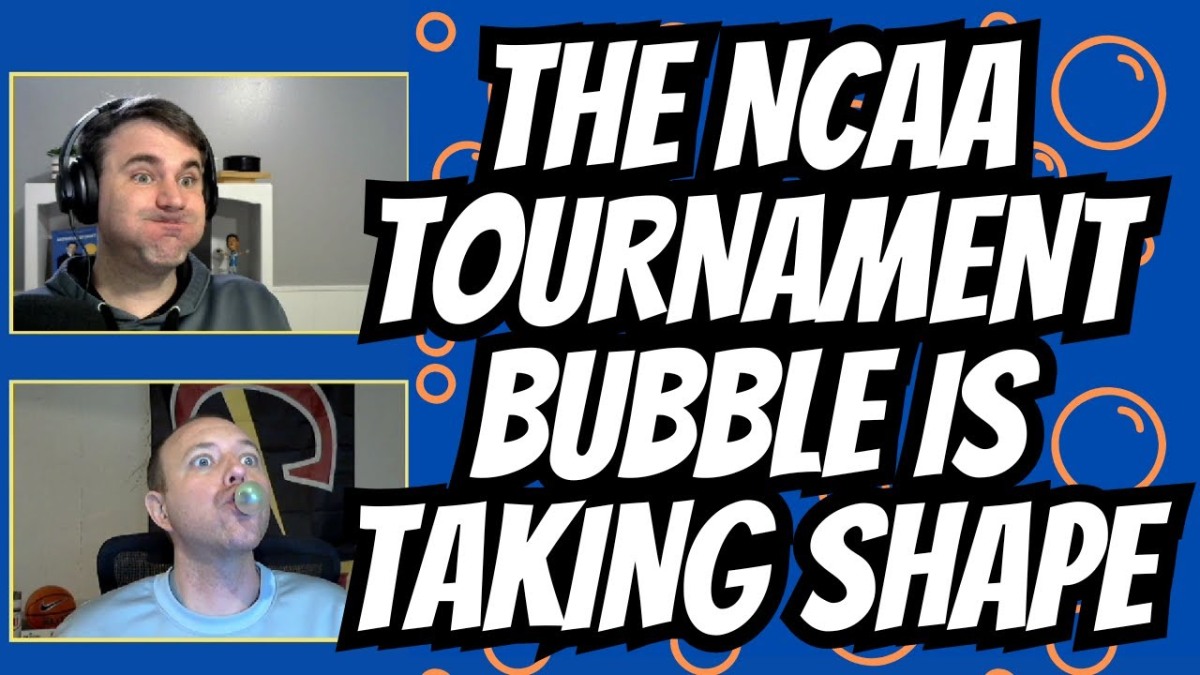 The NCAA Tournament Bubble Is Taking Shape – Episode 66