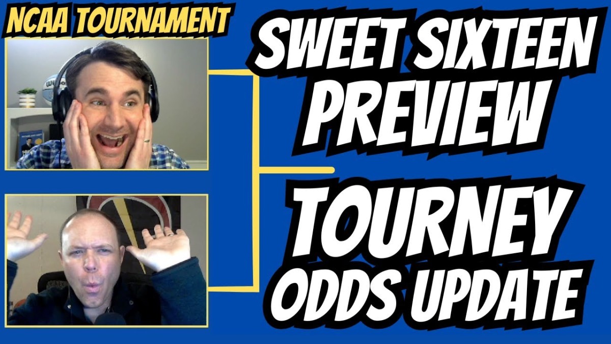 2024 Sweet 16 Preview and Tourney Odds Update – Episode 76